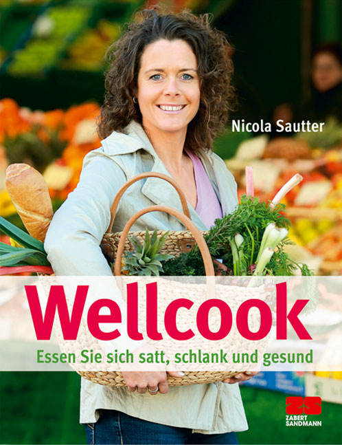Wellcook –  Essen Sie sich satt, schlank und gesund